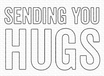 MFT - Dies - Sending You Hugs