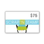 Scrap'n Stamp Gift Certificate - $75