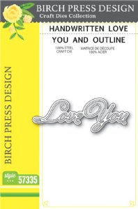 Birch Press Designs - Dies - Handwritten Love You and Outline