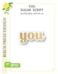 Birch Press Designs - Hot Foil Plate & Die Set - You Sugar Script