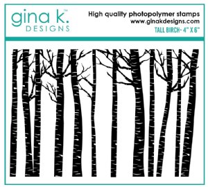 Gina K Designs - Clear Stamp - Tall Birch