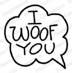 Impression Obsession - Cling Stamp - I Woof You