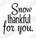 Impression Obsession - Wood Stamp - Snow Thankful