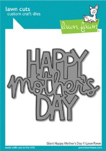 Lawn Fawn - Die - Giant Happy Mother's Day