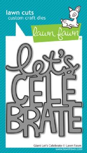 Lawn Fawn - Die - Giant Let's Celebrate