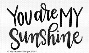 MFT - Clear Stamp - You Are My Sunshine