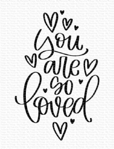MFT - Clear Stamp - You Are So Loved