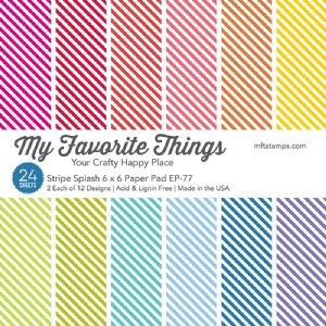 My Favorite Things - 6X6 Paper Pad - Stripe Splash