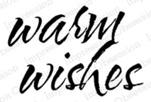 Impression Obsession - Wood Stamp - Warm Wishes