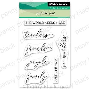 Penny Black - Clear Stamp - Just Like You!
