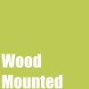 Wood Mounted