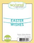 Taylored Expressions - Dies - Easter Wishes Banner