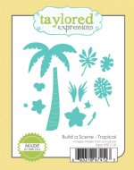 Taylored Expressions - Die - Build a Scene Tropical