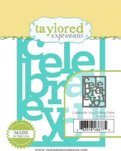 Taylored Expressions - Die - Celebrate You