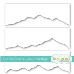 Taylored Expressions - Stencil - Set The Scene - Mountain Tops
