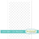 Taylored Expressions - Stencil - Mini Slim - On the Dot